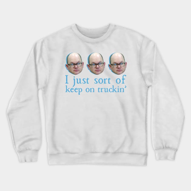 Colin Robinson: I Just Sort of Keep on Truckin' Crewneck Sweatshirt by Xanaduriffic